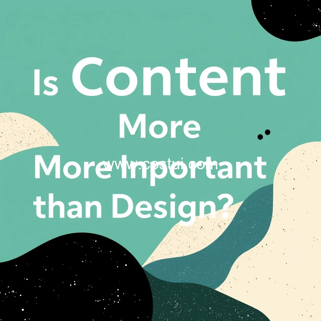 You are currently viewing Is Content More Important Than Design ?