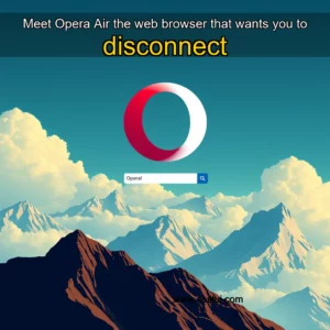 Artistic representation for Meet Opera Air the web browser that wants you to disconnect
