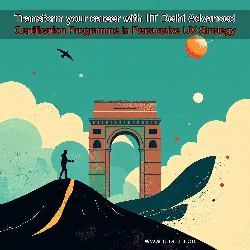 Read more about the article Transform your career with IIT Delhi Advanced Certification Programme in Persuasive UX Strategy